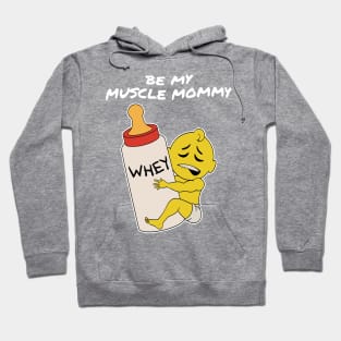 Be My Muscle Mommy Hoodie